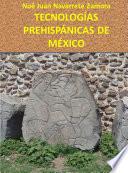 libro Tecnologías Prehispánicas De México